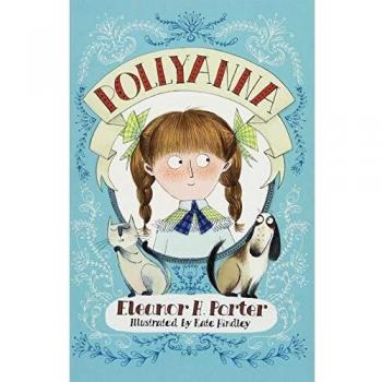 Pollyanna: Illustrated by Kate Hindley