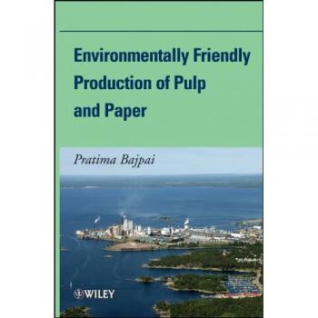 Environmentally Friendly Production of Pulp and Paper