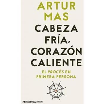 Cabeza fría, corazón caliente: El procés en primera persona