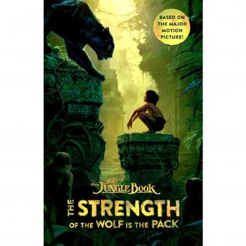 The Jungle Book: The Strength of the Wolf is the Pack