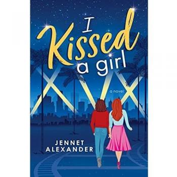 I Kissed a Girl: An LGBTQIA New Adult Novel Featuring a Horror Actress and Her Special Effects Artist Love Interest