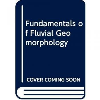 Fundamentals of Fluvial Geomorphology