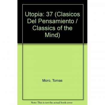 Utopia: 37 -Clasicos Del Pensamiento