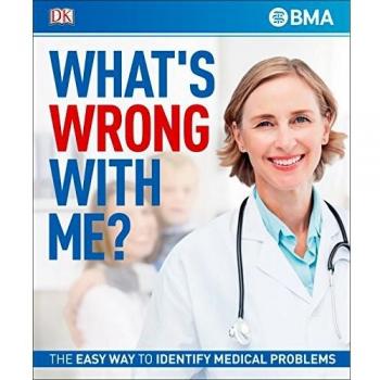 What's Wrong With Me?: The Easy Way to Identify Medical Problems