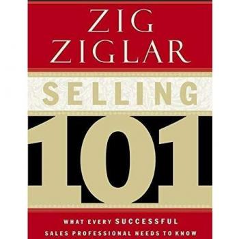 Selling 101: What Every Successful Sales Professional Needs to Know