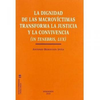 La dignidad de las macrovíctimas transforma la justicia y la convivencia: In Tenebris, Lux
