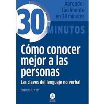 Cómo conocer mejor a las personas: Las claves del lenguaje no verbal