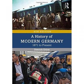 Comprehensive History of Modern Germany: 1871-Present by Orlow & Dietrich