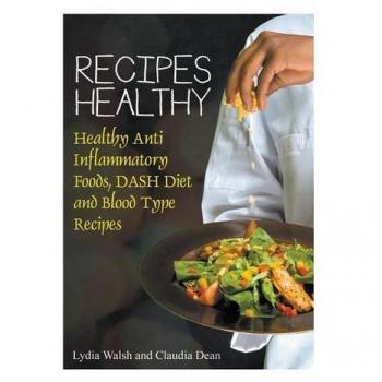Recetas Saludables: Alimentos Antiinflamatorios, Dieta DASH y Recetas por Tipo de Sangre
