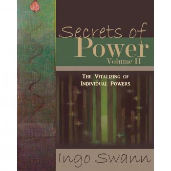 Secrets of Power, Volume II: The Vitalizing of Individual Powers - Paperback Edition by Ingo Swann