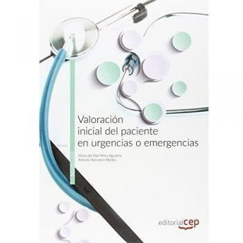 Valoración inicial del paciente en urgencias o emergencias. Manual teórico