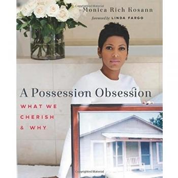 Possession Obsession: What We Cherish & Why: What We Cherish and Why