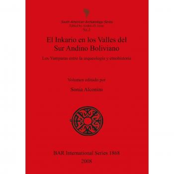 El Inkario en los Valles del Sur Andino Boliviano: Los Yamparas entre la arqueología y etnohistoria