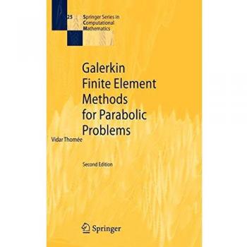 Galerkin Finite Element Methods for Parabolic Problems - Springer Series in Computational Mathematics Volume 25