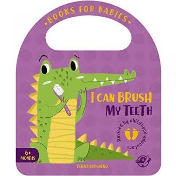 I Can Brush My Teeth: Cuentos para bebés en inglés para aprender a lavarse los dientes, interactivo, con una solapa y con una asa: 4