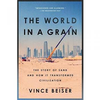 The World in a Grain: The Story of Sand and How It Transformed Civilization