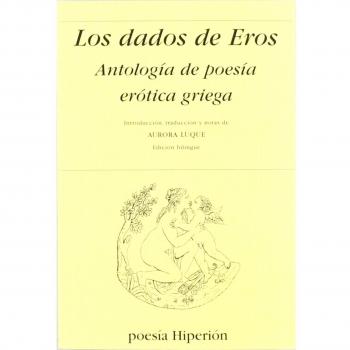 Los dados de Eros, antología de poesía erótica griega - Varis