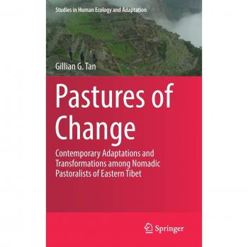 Pastizales de Cambio: Adaptaciones Contemporáneas y Transformaciones entre Pastores Nómadas del Tíbet Oriental (Estudios en Ecología Humana y Adaptación, Volumen 10)