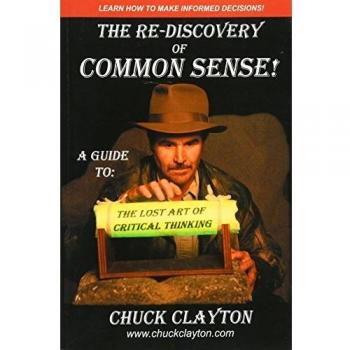 The Re-Discovery of Common Sense: A Comprehensive Guide to Critical Thinking Skills