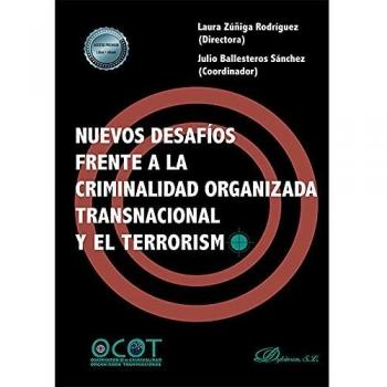 Nuevos Desafíos Frente A La Criminalidad Organizada transnacional y El Terrorismo