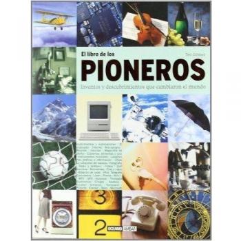 El libro de los pioneros: Un homenaje a los héroes que lograron lo imposible