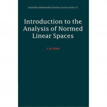Introducción al Análisis de Espacios Lineales Normados - Serie de Conferencias de la Sociedad Matemática Australiana, 13 (tapa blanda)