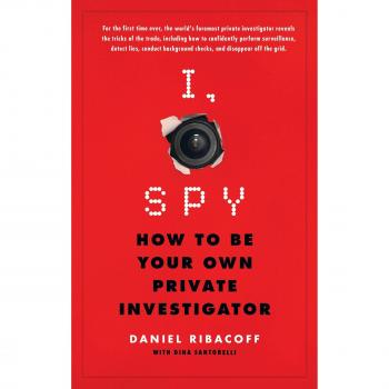 I, Spy: How to Be Your Own Private Investigator