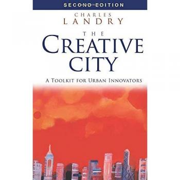The Creative City: A Toolkit for Urban Innovators