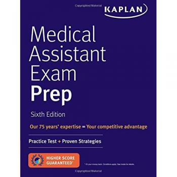 Kaplan Medical Assistant Exam Preparation Guide: Practice Tests and Proven Strategies
