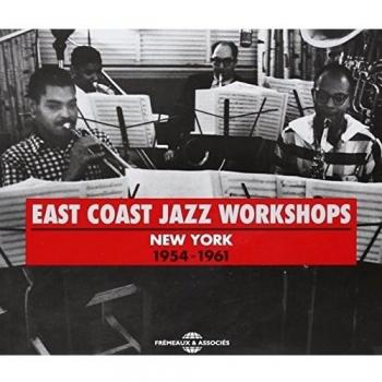 East Coast Jazz Workshops - New York 1954-1961