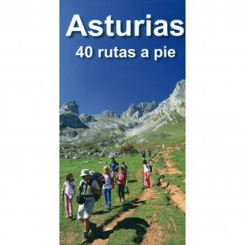 ASTURIAS. 40 RUTAS A PIE - Alberto álvarez Ruiz