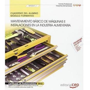 Cuaderno del alumno. Mantenimiento básico de máquinas e instalaciones en la industria alimentaria