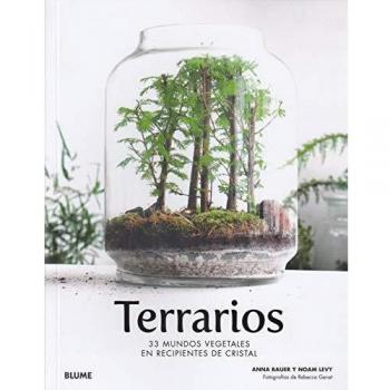 Terrarios: 33 mundos vegetales en recipientes de cristal