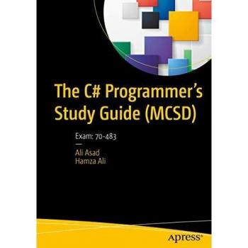 The C# Programmer's Study Guide MCSD Exam 70483