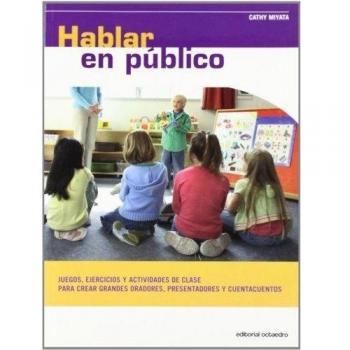 Hablar En Publico. Juegos Ejercicios Y Cuen