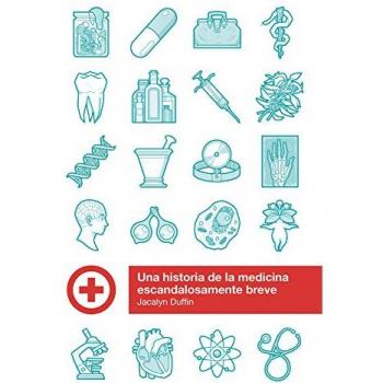 Una historia de la medicina escandalosamente breve