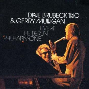 Dave Brubeck Trio & Gerry Mulligan - Live at the Berlin Philharmonie (Deluxe Edition)