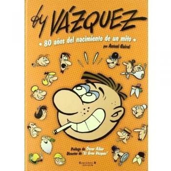 By Vázquez: 80 años del nacimiento de un mito