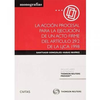 La acción procesal para la ejecución de un acto firme del artículo 29.2 de la LJCA 1998