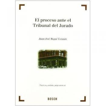 El proceso ante el Tribunal del Jurado: Práctica y análisis jurisprudencial