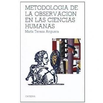 Metodología de la observación en las ciencias humanas - Maria Teresa Anguera