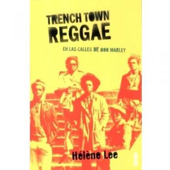TRENCH TOWN REGGAE: Una edición conmemorativa en el 25º aniversario de la muerte de Bob Marley