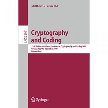 Cryptography and Coding: 12th IMA International Conference, IMACC 2009, Cirencester, UK, December 15-17, 2009, Proceedings