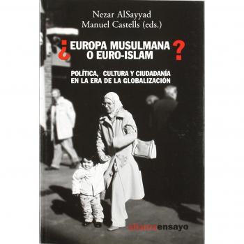 ¿Europa musulmana o Euro-islam?: Política, cultura y ciudadanía en la era de la globalización