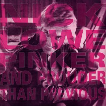Nick Lowe - Pinker And Prouder Than Previous (Vinyl LP)