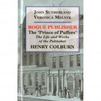 Editor Rebelde: El 'Príncipe de los Puffers': Vida y Obras del Editor Henry Colburn (Tapa Dura)