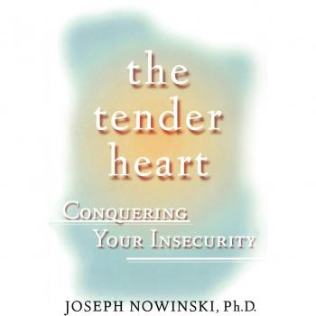 The Tender Heart: Conquering Your Insecurity