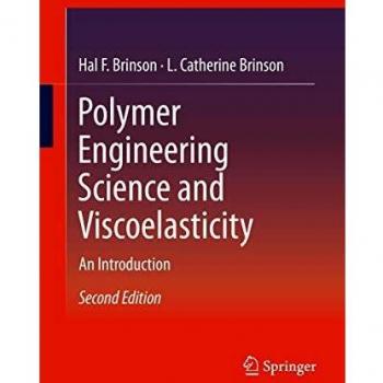 Introduction to Polymer Engineering Science and Viscoelasticity - Comprehensive Textbook by L. Catherine Brinson