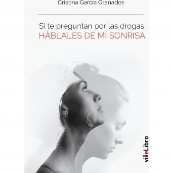 Si te preguntan por las drogas, HÁBLALES DE MI SONRISA