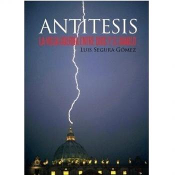 ANTITESIS: La vieja guerra entre Dios y el Diablo